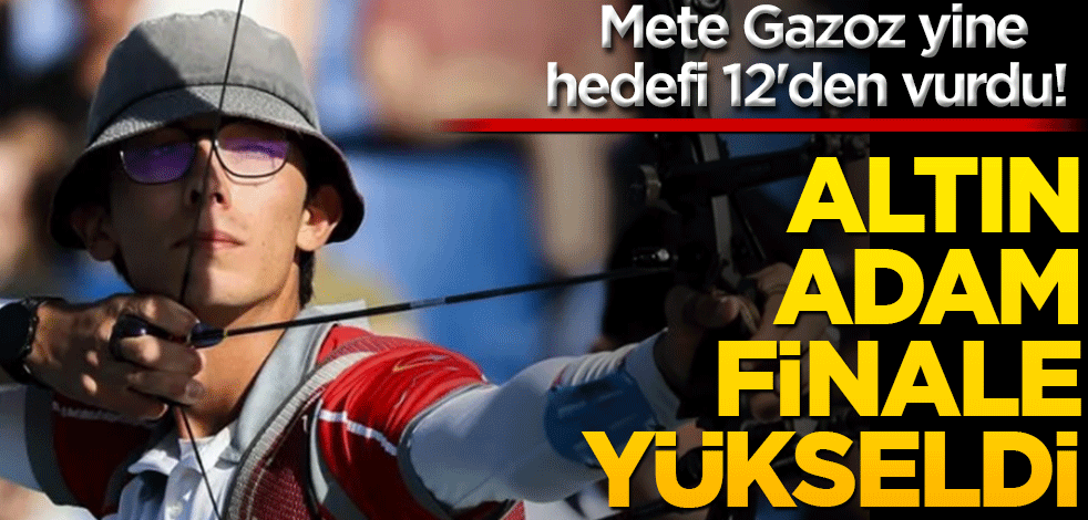 Mete Gazoz yine hedefi 12'den vurdu! Altın adam finale yükseldi