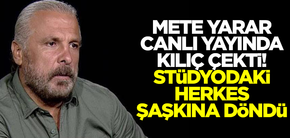 Mete Yarar canlı yayında kılıç çekti! Stüdyodakiler neye uğradığını şaşırdı
