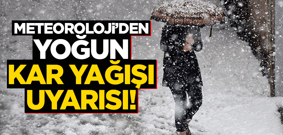 Meteoroloji, 33 kenti sarı kodla uyardı: Yoğun kar yağışı bekleniyor!