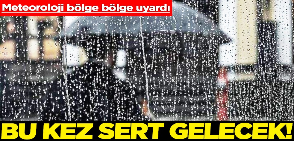Meteoroloji bölge bölge uyardı! Hafta sonu 8 il için sarı kodlu kritik uyarı verildi! Bu kez çok sert kuvvetli gelecek