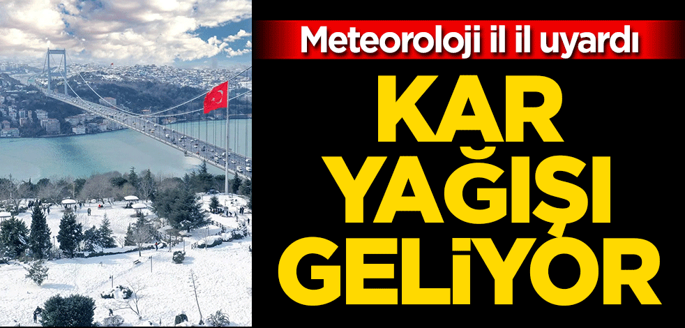 Meteoroloji il il uyardı! Kar yağışı geliyor