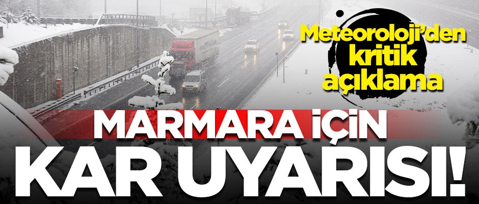 Meteoroloji, Marmara bölgesi için kar uyarısında bulundu