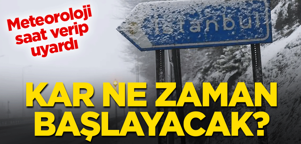 Meteoroloji saat verdi! İstanbul'da kar ne zaman başlayacak?