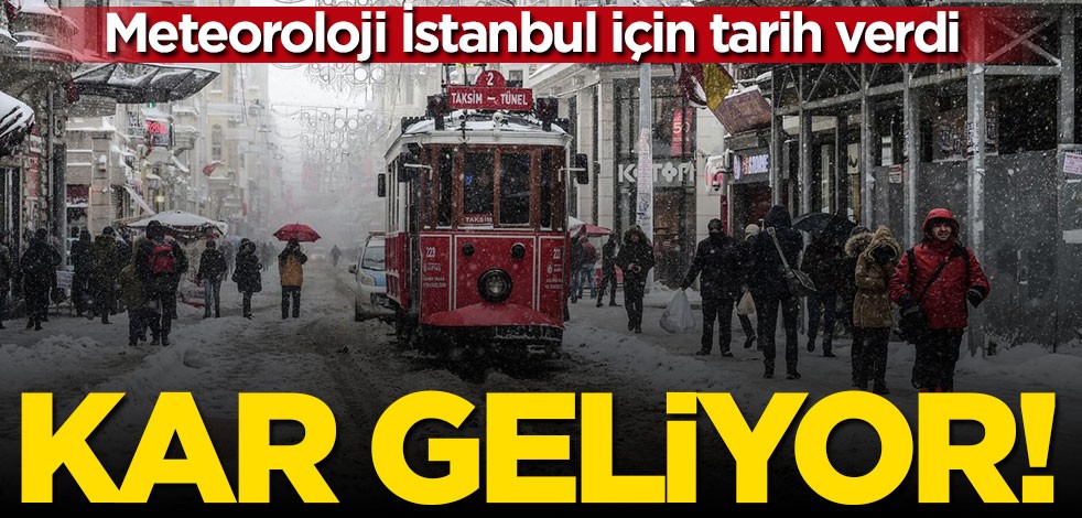Meteoroloji tarih verdi! İstanbul'a kar geliyor