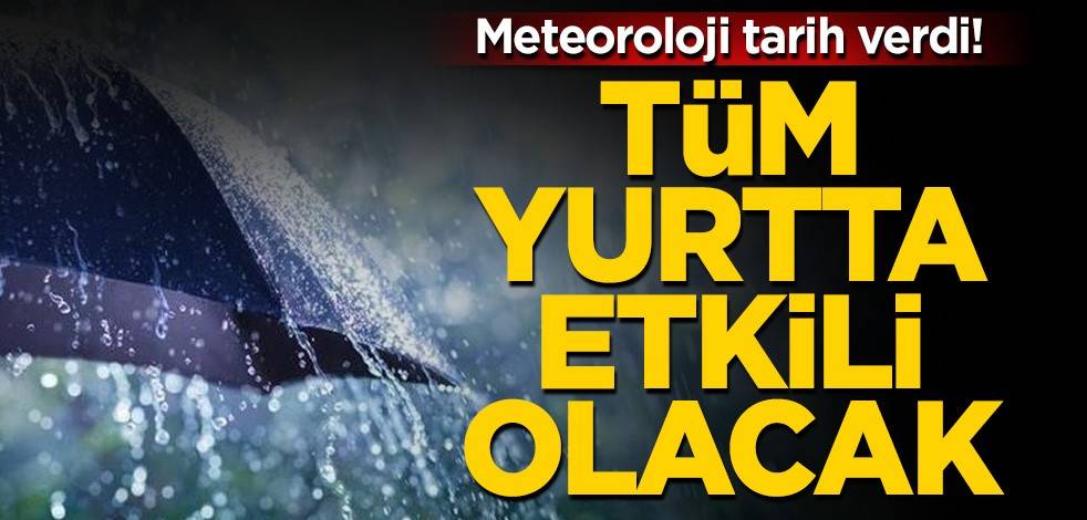 Meteoroloji tarih verdi! Tüm yurtta etkili olacak