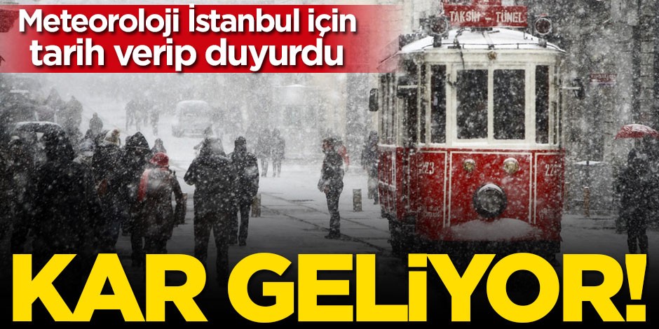 Meteoroloji tarih verip duyurdu! İstanbul'a kar geliyor