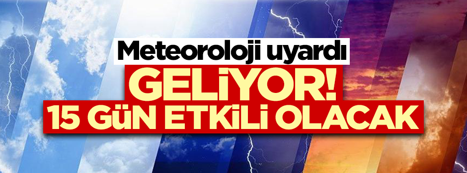 Meteoroloji uyardı: Pastırma sıcaklıkları geliyor