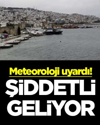 Meteoroloji uyardı! Şiddetli geliyor