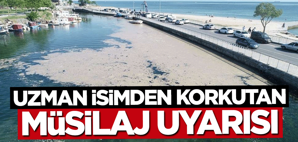 Meteoroloji uzmanından korkutan müsilaj açıklaması