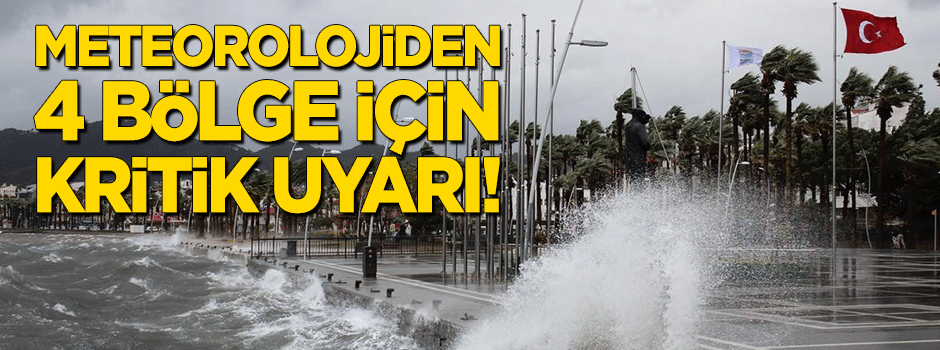 Meteorolojiden 4 bölgeye fırtına uyarısı