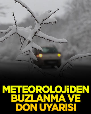 Meteorolojiden buzlanma ve don uyarısı