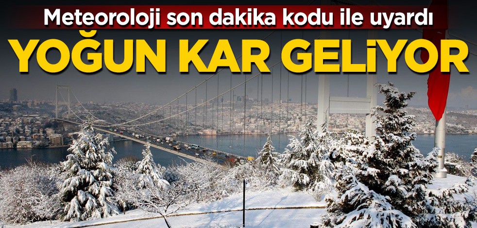  Meteoroloji’den İstanbul için son dakika uyarısı!
