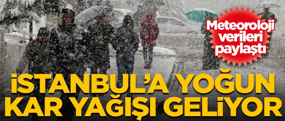 Meteorolojiden İstanbul uyarısı! Çok yoğun kar yağışı geliyor