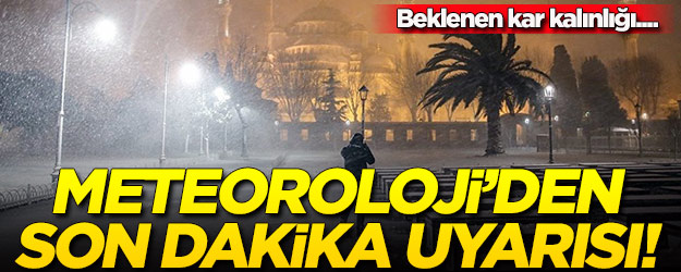 Meteoroloji'den kritik kar uyarısı! Beklenen kar kalınlığı...