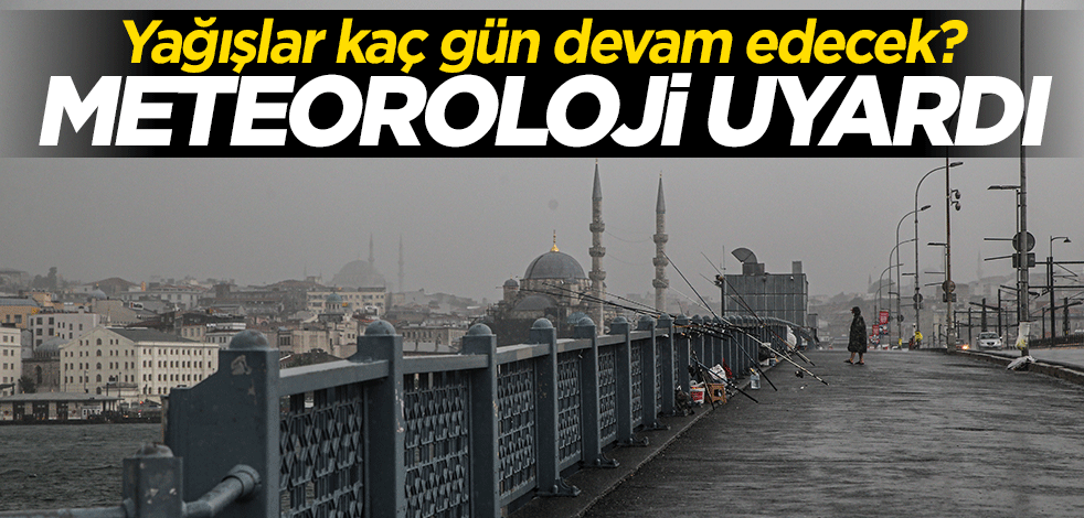 Meteoroloji'den kritik sağanak uyarısı