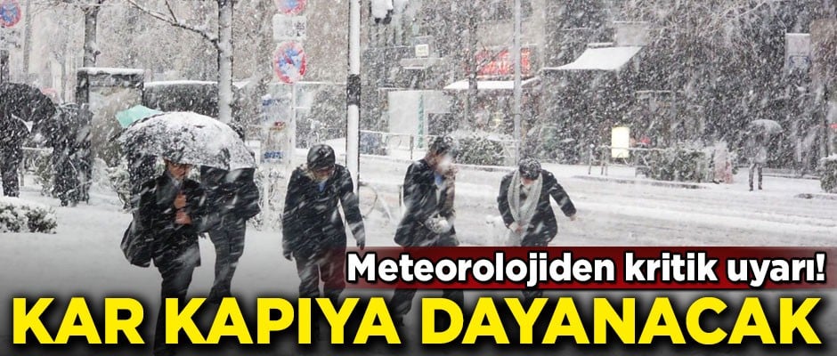Meteorolojiden kritik uyarı! Kar kapıya dayanacak