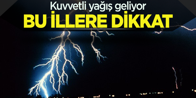 Meteoroloji'den kuvvetli yağış uyarısı! Bu illerde yaşayanlar dikkat!