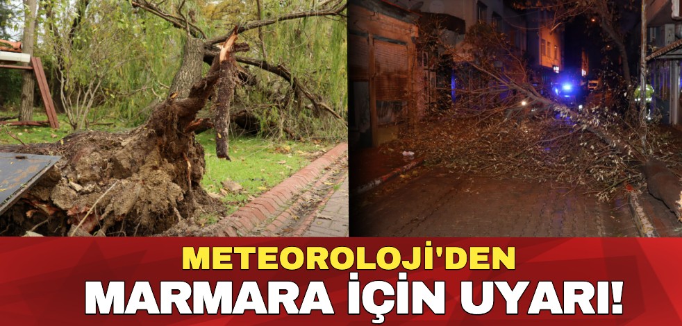 Meteoroloji'den Marmara için uyarı!