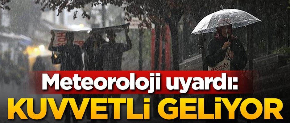 Meteorolojiden son dakika uyarısı!