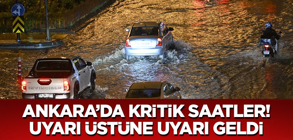 Meteorolojiden ve Ankara Valiliği'nden kritik uyarı!