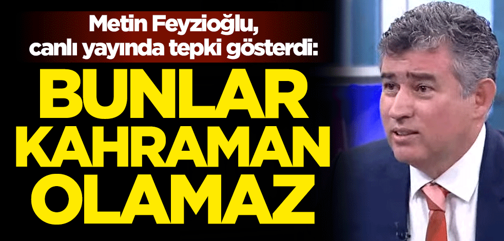 Metin Feyzioğlu, canlı yayında tepki gösterdi: Savcıyı şehit edenler kahraman ilan edilemez