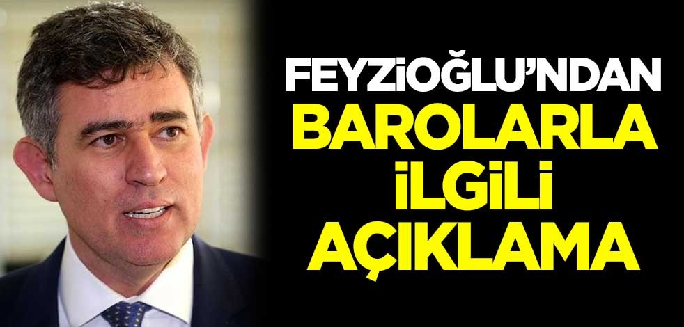 Metin Feyzioğlu'ndan barolarla ilgili açıklama