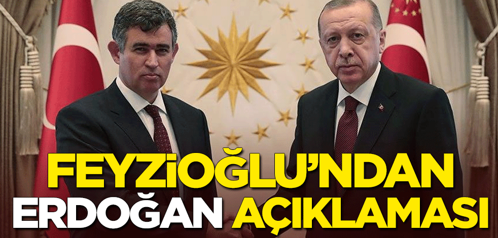 Metin Feyzioğlu'ndan Cumhurbaşkanı Erdoğan ile ilgili açıklama