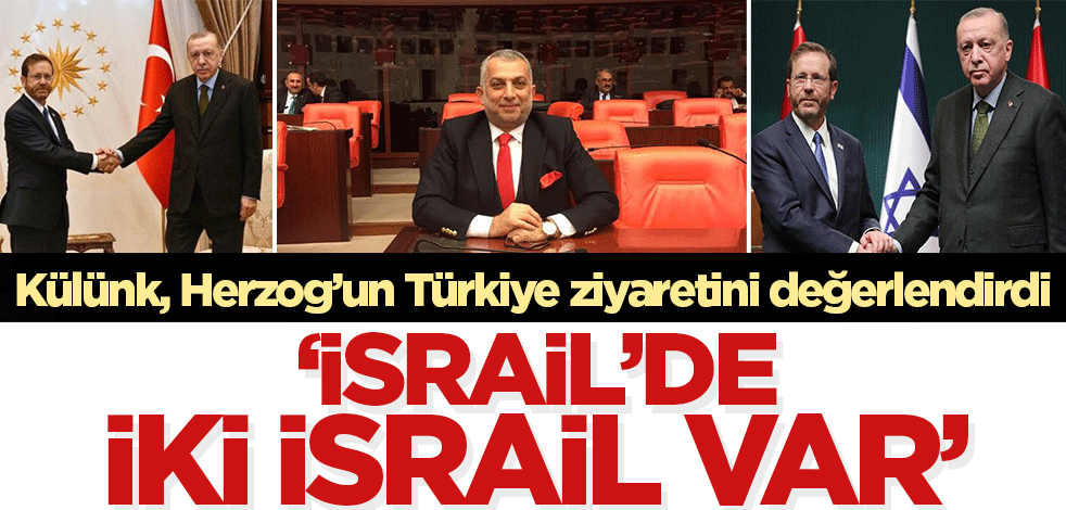 Metin Külünk İsrail Cumhurbaşkanı'nın Türkiye ziyaretini değerlendirdi! 'İsrail'de iki İsrail var'