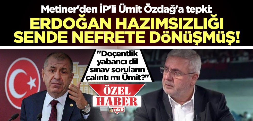 Metiner’den İP’li Ümit Özdağ’a tepki: CHP’nin İnce’si gibi olacaksa haline acırız!