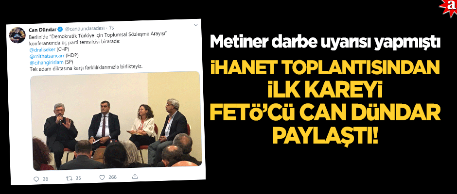 Metiner'in dikkat çektiği ihanet toplantısından ilk paylaşımı FETÖ firarisi Can Dündar yaptı!