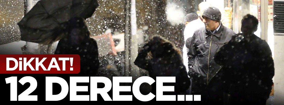 Metoroloji uyardı: Hava sıcaklıkları 12 derece düşecek