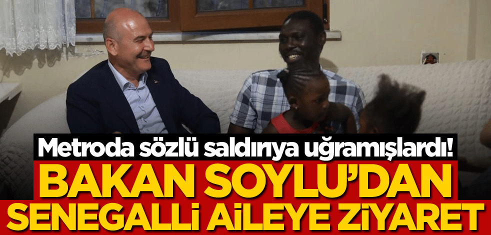 Metroda sözlü saldırıya uğramışlardı! Bakan Soylu'dan Senegalli aileye ziyaret