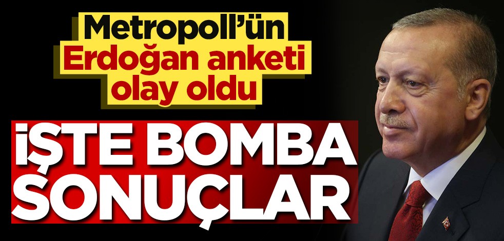 Metropoll'den bomba anket! Başkan Erdoğan'a büyük destek