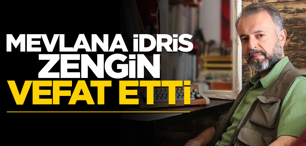 Mevlana İdris Zengin vefat etti