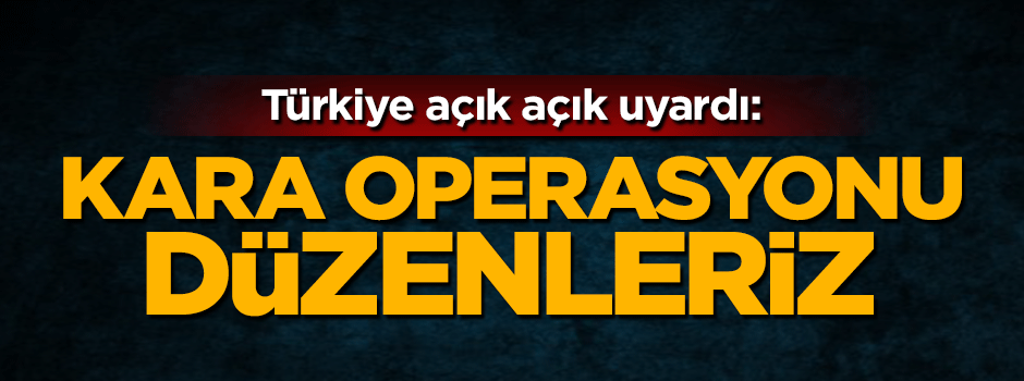 Mevlüt Çavuşoğlu açık açık söyledi: Karadan gireriz
