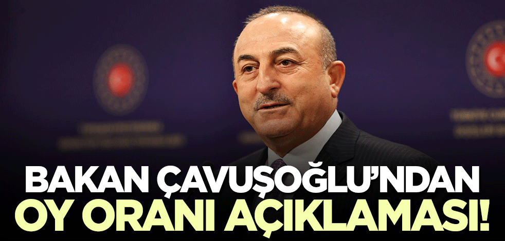 Mevlüt Çavuşoğlu Cumhurbaşkanı Erdoğan'ın 28 Mayıs oy oranını açıkladı!