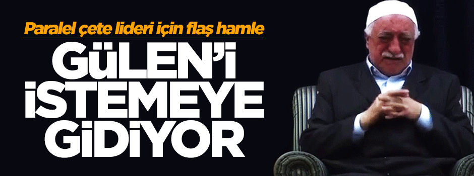 Mevlüt Çavuşoğlu paralel çete lideri Gülen'i istemeye gidiyor