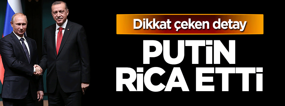Mevlüt Çavuşoğlu: Putin'in ricası oldu