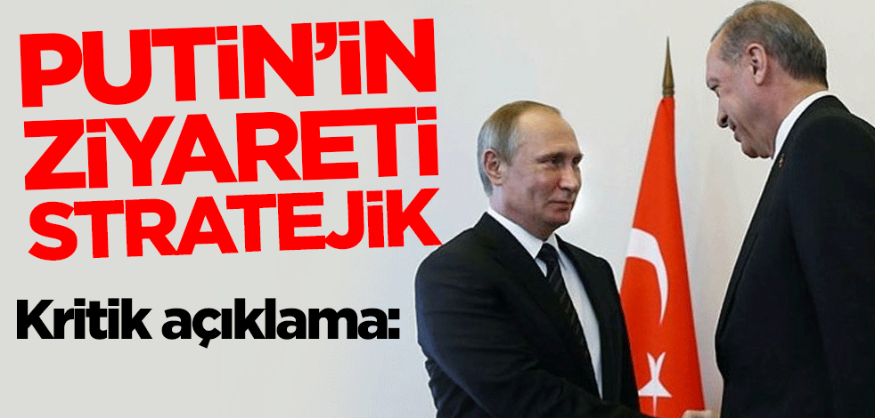 Mevlüt Çavuşoğlu: Putin'in ziyareti stratejik