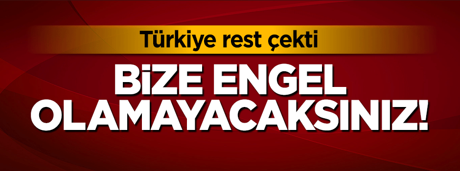Mevlüt Çavuşoğlu resti çekti: 'Engelleyemezsiniz