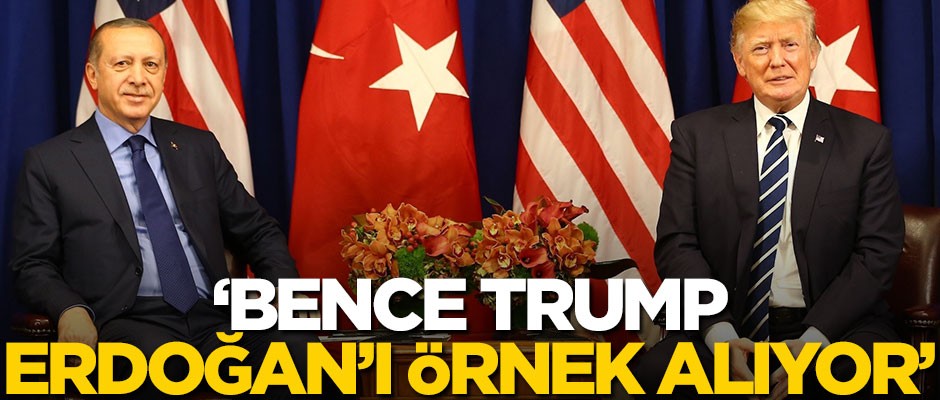 Mevlüt Çavuşoğlu: Trump'ın, Erdoğan'ı örnek aldığını düşünüyorum