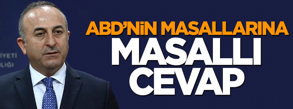 Mevlüt Çavuşoğlu'ndan ABD'ye masallıı cevap