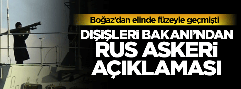 Mevlüt Çavuşoğlu'ndan flaş Rusya açıklaması