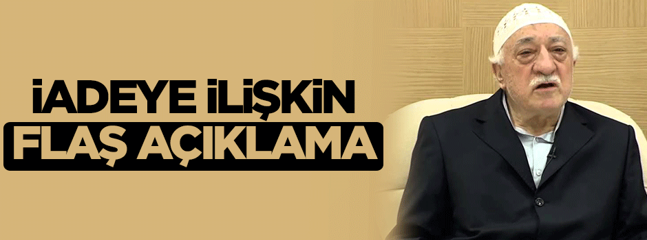 Mevlüt Çavuşoğlu'ndan Gülen'in iadesine ilişkin flaş açıklama