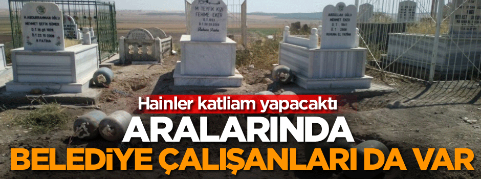Mezarlığa bomba konulması ile ilgili yeni gelişme!