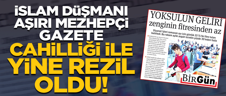 Mezhepçi Birgün 'fitre miktarı' üzerinden yine algı yapmaya kalkıştı!