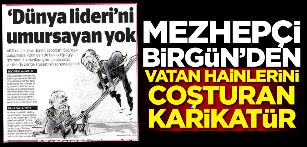 Mezhepçi Birgün’den vatan hainlerini coşturan karikatür