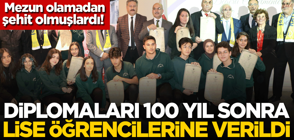 Mezun olamadan şehit olmuşlardı! Diplomaları, 100 yıl sonra lise öğrencilerine verildi