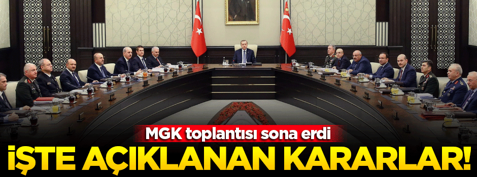 MGK kararları açıklandı! İşte detaylar...