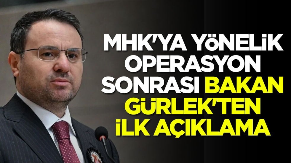 MHK'ya yönelik operasyon sonrası Bakan Gürlek'ten ilk açıklama
